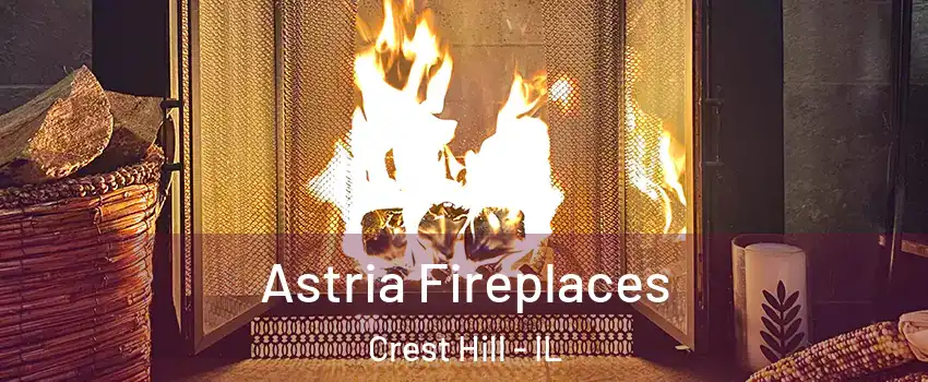 Astria Fireplaces Crest Hill - IL