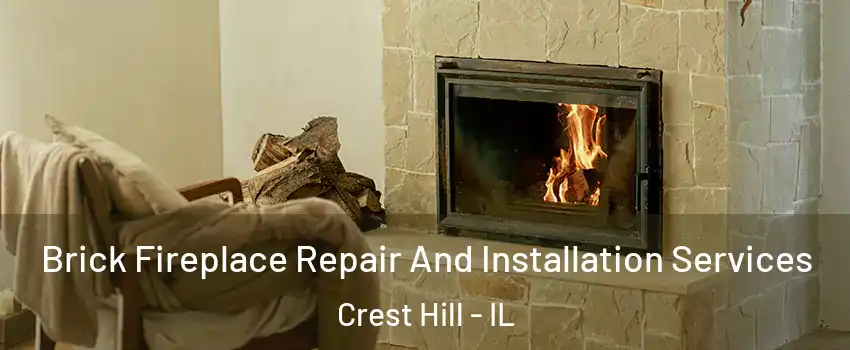  Brick Fireplace Repair And Installation Services Crest Hill - IL