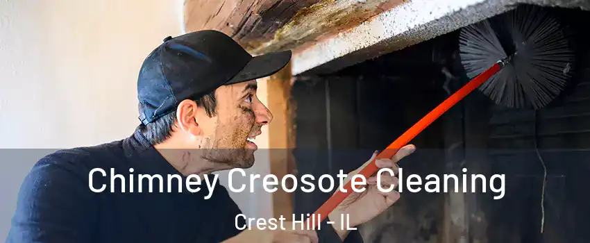  Chimney Creosote Cleaning Crest Hill - IL