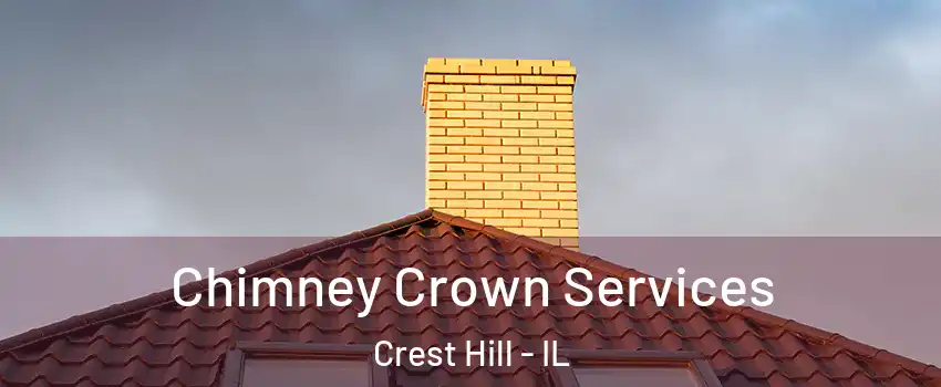 Chimney Crown Services Crest Hill - IL