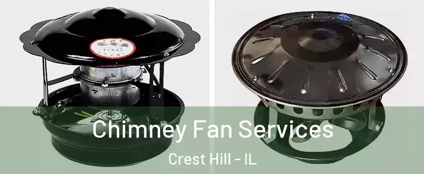  Chimney Fan Services Crest Hill - IL