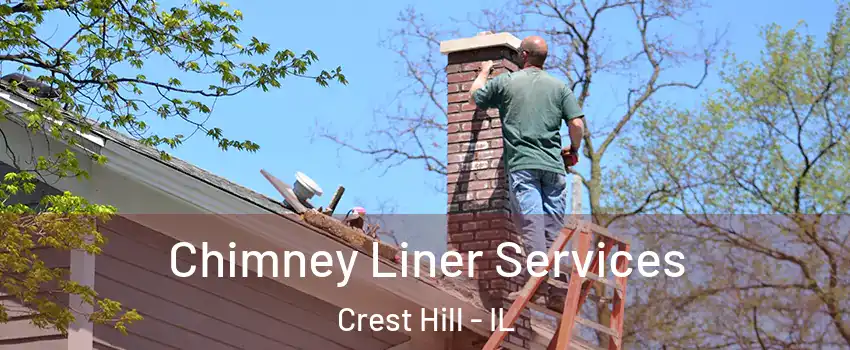  Chimney Liner Services Crest Hill - IL
