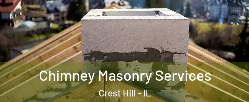  Chimney Masonry Services Crest Hill - IL