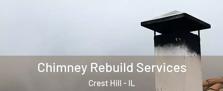  Chimney Rebuild Services Crest Hill - IL