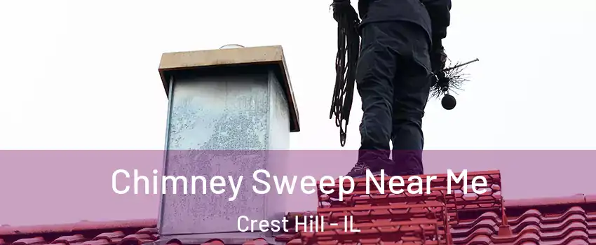  Chimney Sweep Near Me Crest Hill - IL