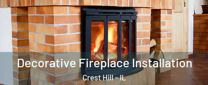  Decorative Fireplace Installation Crest Hill - IL