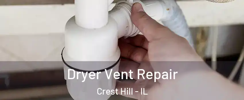  Dryer Vent Repair Crest Hill - IL