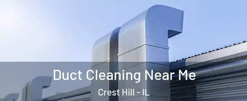  Duct Cleaning Near Me Crest Hill - IL