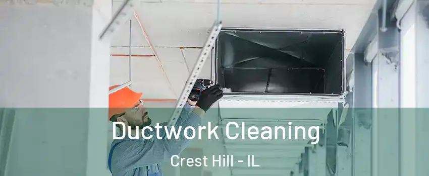  Ductwork Cleaning Crest Hill - IL