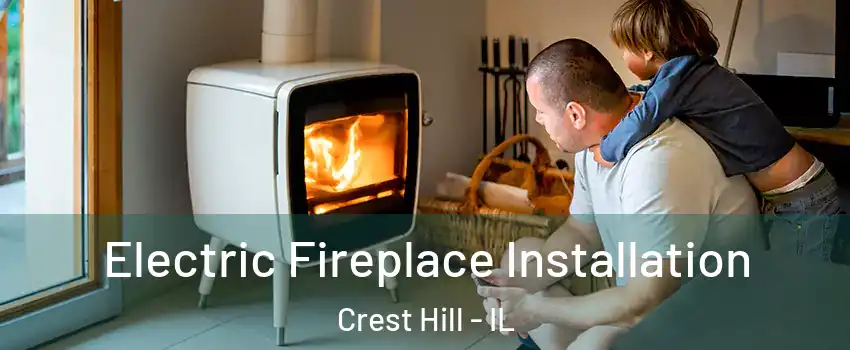 Electric Fireplace Installation Crest Hill - IL
