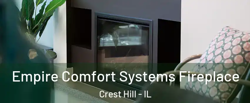  Empire Comfort Systems Fireplace Crest Hill - IL