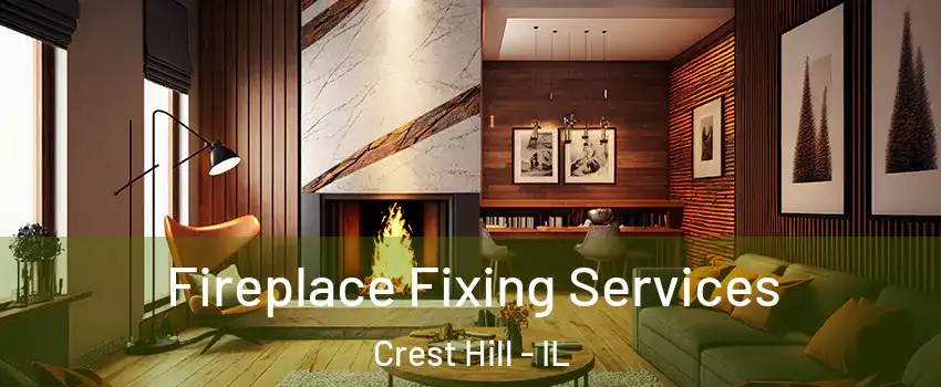  Fireplace Fixing Services Crest Hill - IL