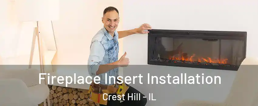  Fireplace Insert Installation Crest Hill - IL