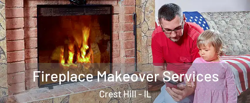  Fireplace Makeover Services Crest Hill - IL
