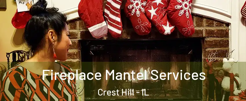  Fireplace Mantel Services Crest Hill - IL