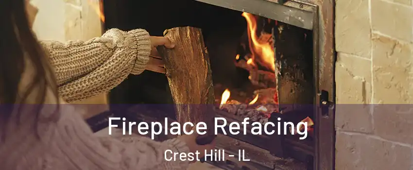  Fireplace Refacing Crest Hill - IL