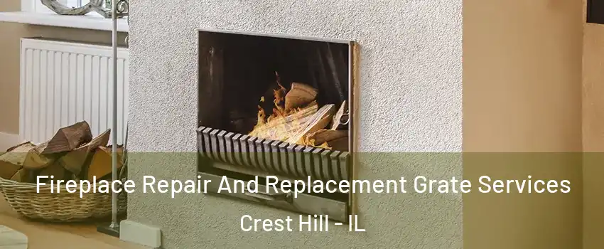  Fireplace Repair And Replacement Grate Services Crest Hill - IL