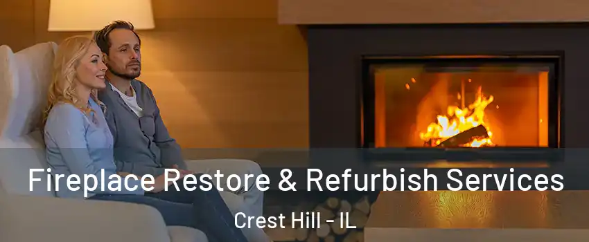  Fireplace Restore & Refurbish Services Crest Hill - IL
