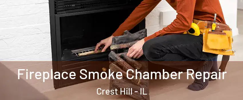  Fireplace Smoke Chamber Repair Crest Hill - IL