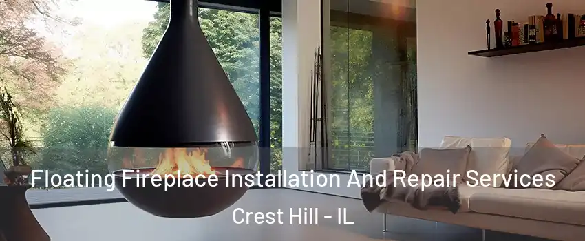  Floating Fireplace Installation And Repair Services Crest Hill - IL