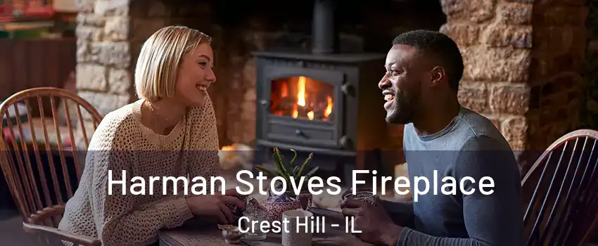  Harman Stoves Fireplace Crest Hill - IL
