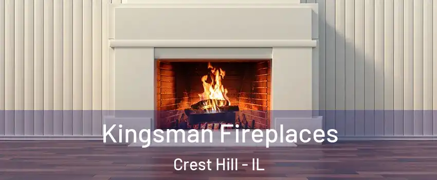  Kingsman Fireplaces Crest Hill - IL
