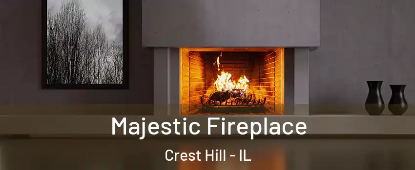  Majestic Fireplace Crest Hill - IL