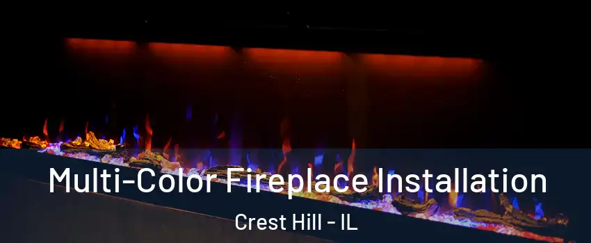  Multi-Color Fireplace Installation Crest Hill - IL