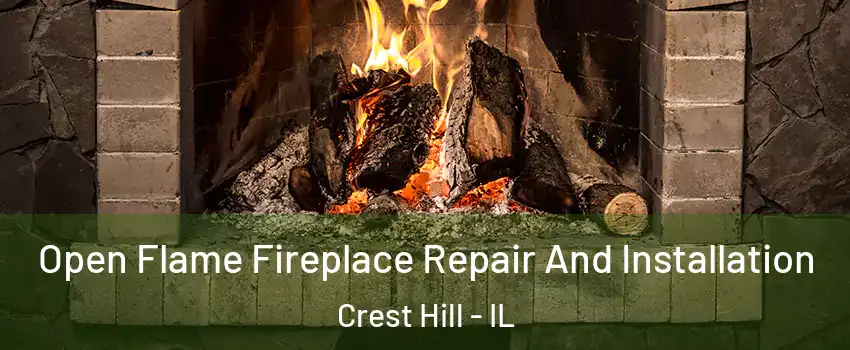  Open Flame Fireplace Repair And Installation Crest Hill - IL