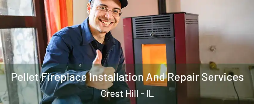  Pellet Fireplace Installation And Repair Services Crest Hill - IL