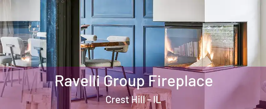  Ravelli Group Fireplace Crest Hill - IL