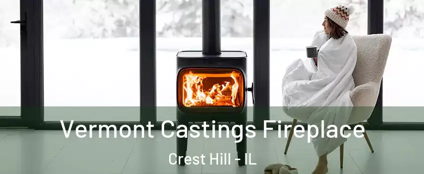  Vermont Castings Fireplace Crest Hill - IL