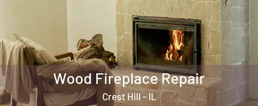  Wood Fireplace Repair Crest Hill - IL