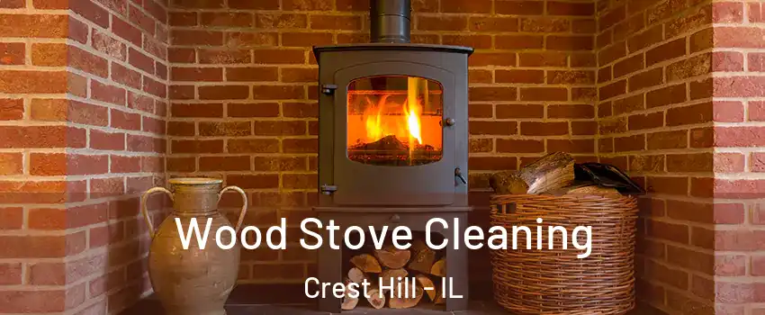  Wood Stove Cleaning Crest Hill - IL