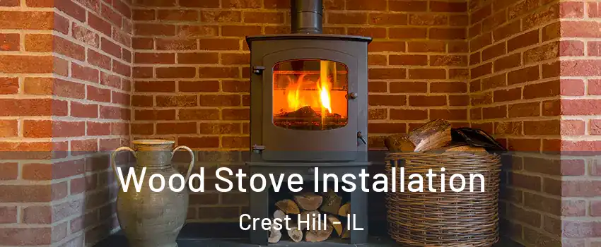  Wood Stove Installation Crest Hill - IL